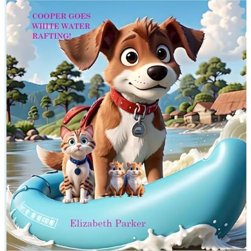Cooper Goes White Water Rafting by Elizabeth Parker episode artwork