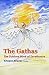 The Gathas: The sublime book of Zarathustra