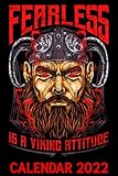  Fearless Is A Viking Attitude Calendar 2022: Cool Bad Evil Viking Themed Calendar 2022 Cover Appointment Planner Book & Organizer For Daily Notes