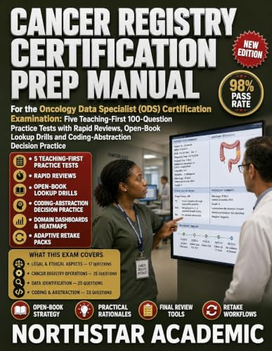CANCER REGISTRY CERTIFICATION PREP MANUAL: For the Oncology Data Specialist (ODS) Certification Examination: Five Teaching-First 100-Question Practice ... with Rapid Reviews, Open-Book Lookup Drills cover