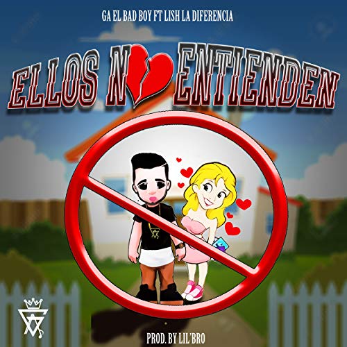 Ellos No Entienden by G’A El Bad Boy feat. Lish La Diferencia on Amazon