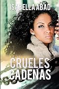CRUELES CADENAS: 2 (Sueños de libertad)