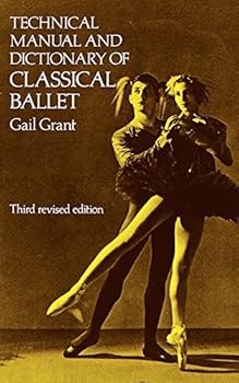 Paperback Technical Manual and Dictionary of Classical Ballet (Dover Books on Dance) by Grant, Gail (1967) Paperback Book
