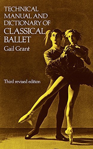 Technical Manual and Dictionary of Classical Ballet (Dover Books on Dance) by Grant, Gail (1967) Paperback