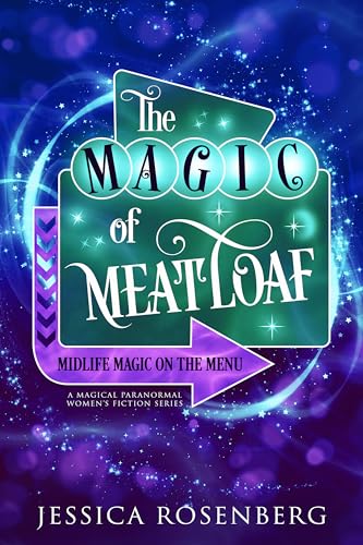 The Magic of Meatloaf (Midlife Magic on the Menu Book 1)