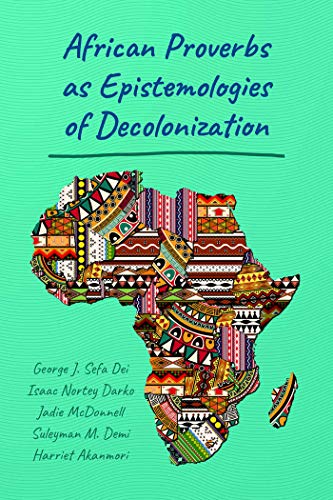 African Proverbs As Epistemologies Of Decolonization #TOP10