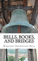 Bells, Books, and Bridges 1979907587 Book Cover