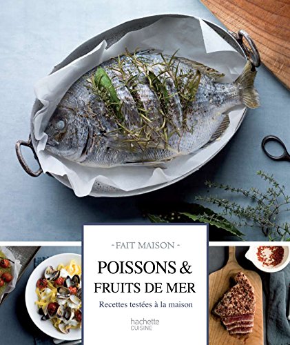 Télécharger Poissons et fruits de mer : Recettes testées à la maison (Fait Maison) PDF