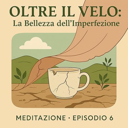 Oltre il Velo: La Bellezza dell'Imperfezione | Meditazione Guidata