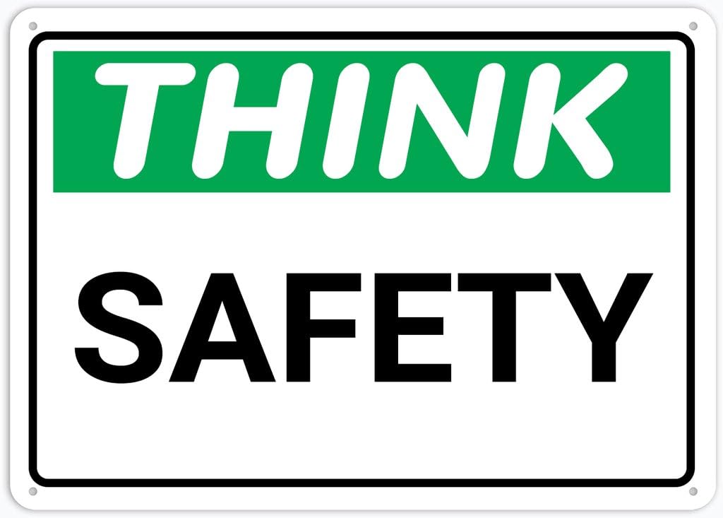 8"x12" Rust Free Aluminum Metal Sign - Think Safety Sign - Waterproof, Weatherproof, Fade Resistant, 4 Pre-Drilled Holes