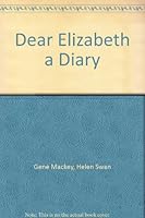 Dear Elizabeth a Diary B005TDUS7I Book Cover