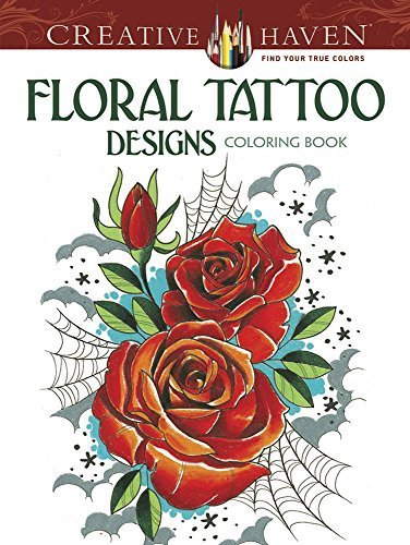 Creative Haven Floral Tattoo Designs Coloring Book (Creative Haven Coloring Books) by Siuda, Erik, Creative Haven (2014) Paperback