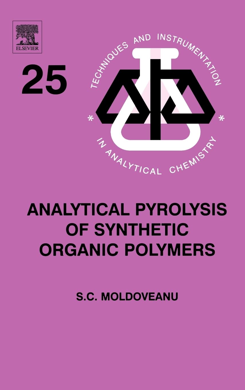 Analytical Pyrolysis of Synthetic Organic Polymers (Volume 25) (Techniques and Instrumentation in Analytical Chemistry, Volume 25)