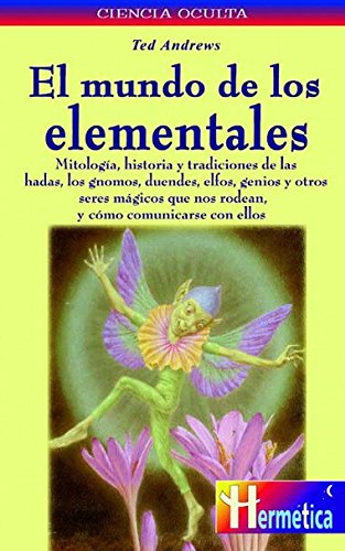 Mundo de los elementales, el: Descubre un apasi... [Spanish] 8479274581 Book Cover