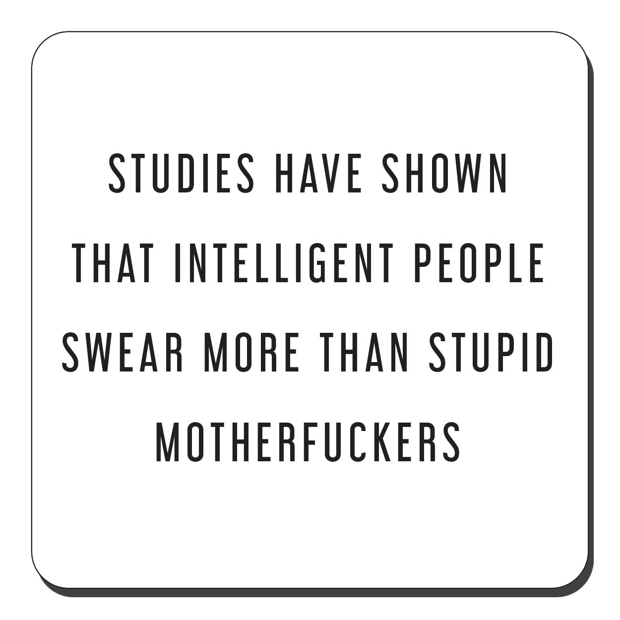 Bestafiesta White With Black Text Funny Joke Drinks Coaster For Work Colleague Office Joke Secret Santa Present For Friend - Studies Have Shown