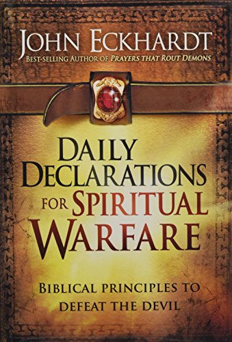 Daily Declarations for Spiritual Warfare: Biblical Principles to Defeat the Devil