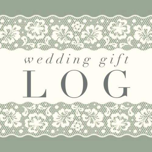 Wedding Gift Log: Lace Registry, Recorder, Organizer, Keepsake Record | Bridal Nuptials, Bride & Groom Gifts | 8.25”x 8.25” (Personal Organization)