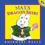 Max's Dragon Shirt (Max and Ruby (Prebound))