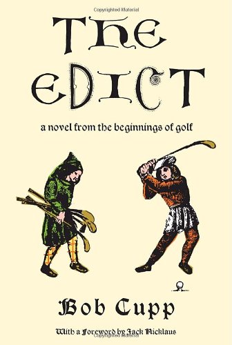 The Edict: A Novel from the Beginnings of Golf