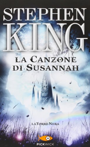 La canzone di Susannah. La torre nera: 6 La canzone di Susannah. La torre nera: 6