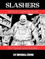 Slashers Horror Coloring Book for Teens and Adults (Monster Coloring Books Series) B0D5V41KK3 Book Cover