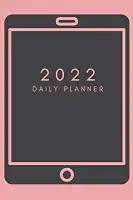 2022 iPad Tablet Daily Planner: 12 Month Calendar Year Organizer with Inspirational Quotes | 6x9 size | January 2022 to December 2022 with US Holidays | Weekly Agenda Novelty Gift