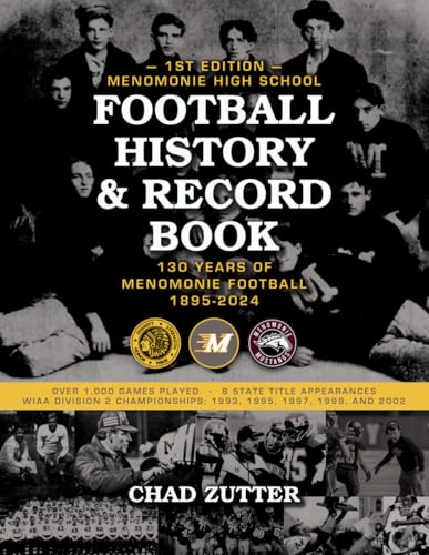 Menomonie High School Football History & Record Book: 130 Year History of MHS Football | 1895-2024