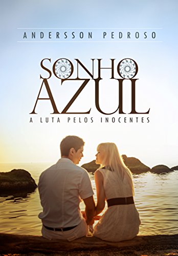 SONHO AZUL: A luta pelos inocentes