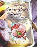  le Gourmet - Crèmes Glacées & Sorbets: Carnet de Cuisine e@syBook pour y noter 100 de mes Recettes en toute Simplicité