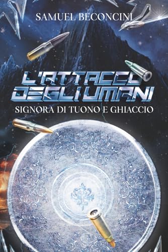 L'attacco degli Umani (Vol2): Signora di tuono e ghiaccio
