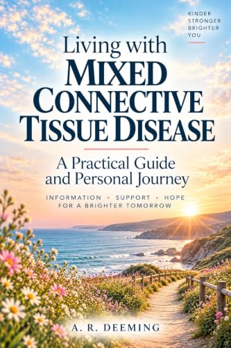 Living with Mixed Connective Tissue Disease: A Practical Guide and Personal Story