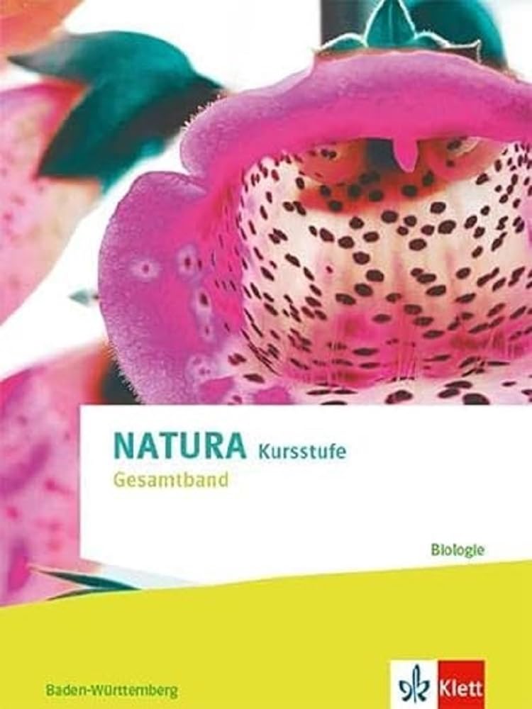 Natura Biologie Kursstufe. Ausgabe Baden-Württemberg: Schulbuch mit Mediensammlung Klassen 11-12 (G8), Klassen 12-13 (G9)
