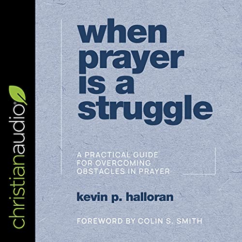 When Prayer Is a Struggle by Kevin P. Halloran episode artwork