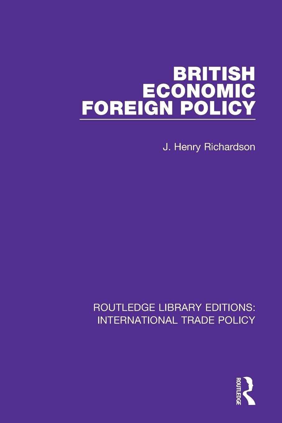 British Economic Foreign Policy (Routledge Library Editions: International Trade Policy)