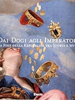 Dai dogi agli imperatori: La fine della Repubblica tra storia e mito (Italian Edition) 884356143X Book Cover