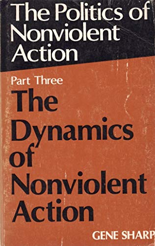 The Methods of Nonviolent Action, Part Three: The Dynamics of Nonviolent Action