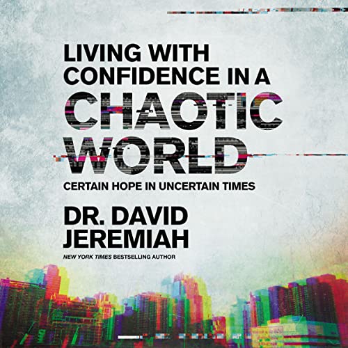 Living with Confidence in a Chaotic World by Dr. David Jeremiah episode artwork