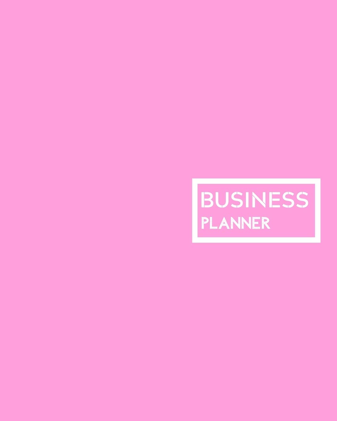 Pink Business Planner: Small Business Planner for Entrepreneurs | Business Notebook Organizer for Men and Women | Daily, Weekly, Monthly, Yearly Budget, Income and Expense Tracker