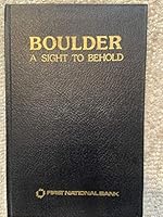 Boulder, a sight to behold: Guidebook 0933472102 Book Cover