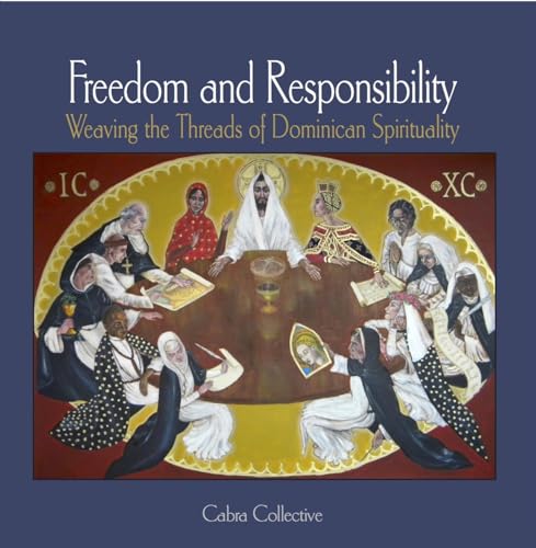 Freedom and Responsibility: Weaving the Threads of Dominican Spirituality