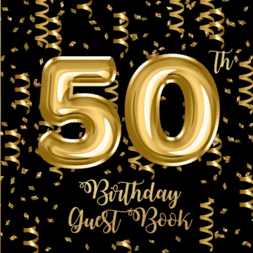50th Birthday Guest Book: Gold Confetti and Foil Balloons Guest Book on Black with Gift Log for a...