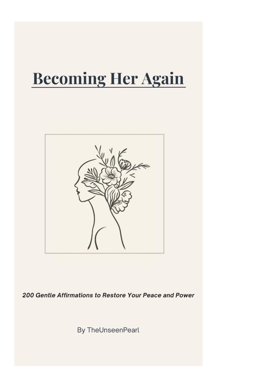 Becoming Her Again: A gentle return to yourself