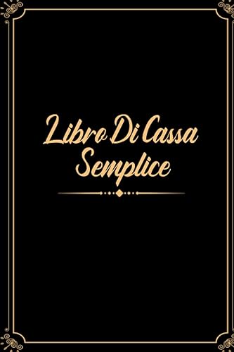 Libro Di Cassa Semplice: Quaderno Entrate - Uscite Ideale per I Proprietari Di Piccole Imprese E Lavoratori Autonomi 110 Pagine - Formato A5
