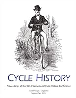 Cycle History: Proceedings of the 5th International Cycle History Conference, Cambridge, England, September 2-4, 1994 0933201729 Book Cover