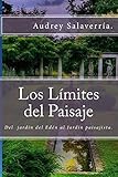  Los Límites del Paisaje: Del jardín del Edén al Jardín Paisajista: Volume 1