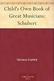 Child's Own Book of Great Musicians: Schubert