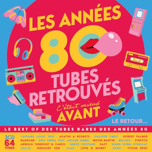 Les Années 80 C'Était Mieux Avant - Tubes Retrouvés - le Retour (Vol.4)