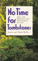 No Time for Tombstones: Life and Death in the Vietnamese Jungle 0842347208 Book Cover