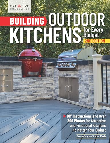 Building Outdoor Kitchens for Every Budget, 2nd Edition: DIY Inst...