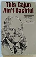This Cajun ain't bashful: The outspoken views of an industrialist 096164740X Book Cover